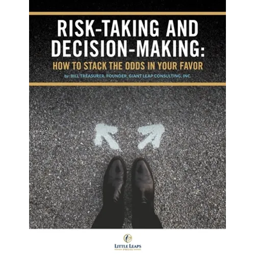 Risk Taking and Decision Making: How to Stack The Odds In Your Favor - Paperback