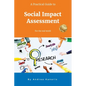A Practical Guide to Social Impact Assessment: For the real world - Paperback