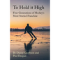 To Hold It High: Four Generations of Hockey's Most Storied Franchise - Paperback