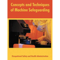 Concepts and Techniques of Machine Safeguarding - Paperback