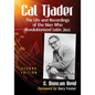 Cal Tjader: The Life and Recordings of the Man Who Revolutionized Latin Jazz, 2d ed. - Paperback
