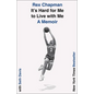 It's Hard for Me to Live with Me: A Memoir - Hardcover