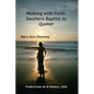 Walking with Faith: Southern Baptist to Quaker - Paperback