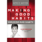 Making Good Habits, Breaking Bad Habits: 14 New Behaviors That Will Energize Your Life - Hardcover