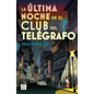 La Última Noche En El Club del Telégrafo - Paperback