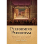 Performing Patriotism: National Identity in the Colonial and Revolutionary American Theater - Hardcover