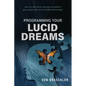 Programming Your Lucid Dreams - Paperback