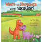 Where Do Dinosaurs Go on Vacation? - Hardcover