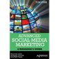 Advanced Social Media Marketing: How to Lead, Launch, and Manage a Successful Social Media Program - Paperback