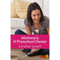 Momma's A Preschool Owner: Start Your Own Preschool - Paperback