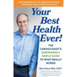Your Best Health Ever!: The Cardiologist's Surprisingly Simple Guide to What Really Works - Paperback