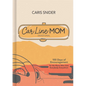 Car Line Mom Devotional: 100 Days of Encouragement for the Mama Who Gets Everybody Everywhere - Hardcover