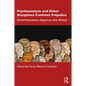 Psychoanalysis and Other Disciplines Confront Prejudice: Discrimination Against the Other - Paperback