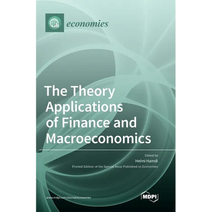 The Theory Applications of Finance and Macroeconomics - Hardcover