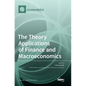 The Theory Applications of Finance and Macroeconomics - Hardcover