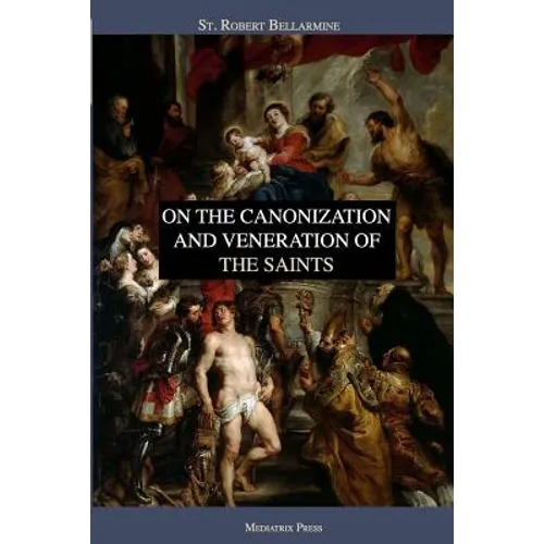 On the Canonization and Veneration of the Saints - Paperback