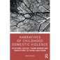 Narratives of Childhood Domestic Violence: Epistemic Justice, Young Women and Transitions to Young Adulthood - Paperback