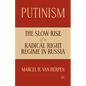 Putinism: The Slow Rise of a Radical Right Regime in Russia - Paperback