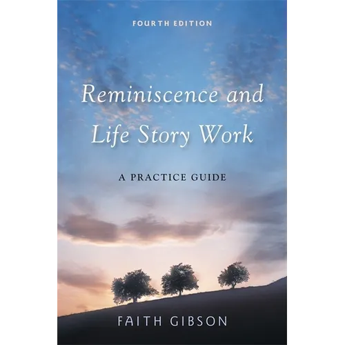 Reminiscence and Life Story Work: A Practice Guide - Paperback