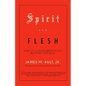 Spirit and Flesh: Life in a Fundamentalist Baptist Church - Paperback