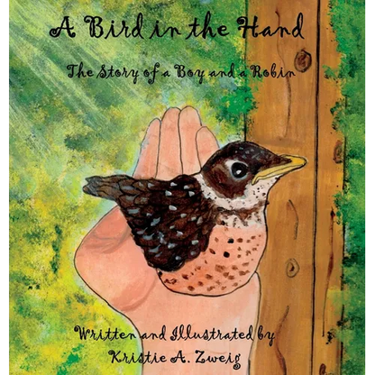 A Bird in the Hand: The Story of a Boy and a Robin - Hardcover