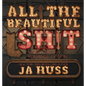 All the Beautiful Sh!t: Word Art in Romance Fiction - Hardcover
