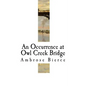 An Occurrence at Owl Creek Bridge: Ambrose Bierce - Paperback