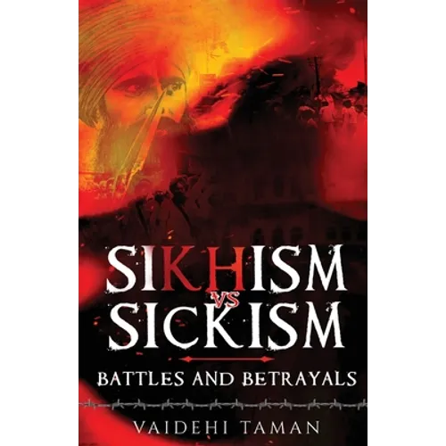 Sikhism vs Sickism: Battles and Betrayals - Paperback
