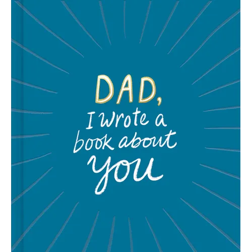 Dad, I Wrote a Book about You - Hardcover