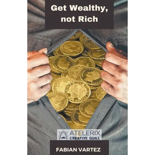 Get Wealthy, Not Rich - Paperback