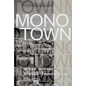 Monotown: Urban Dreams Brutal Imperatives - Hardcover