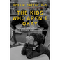 The Kids Who Aren't Okay: The Urgent Case for Reimagining Support, Belonging, and Hope in Schools - Hardcover