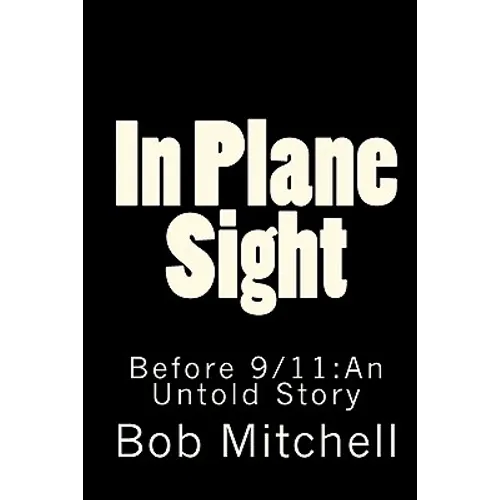 In Plane Sight: Before 9/11: An Untold Story - Paperback