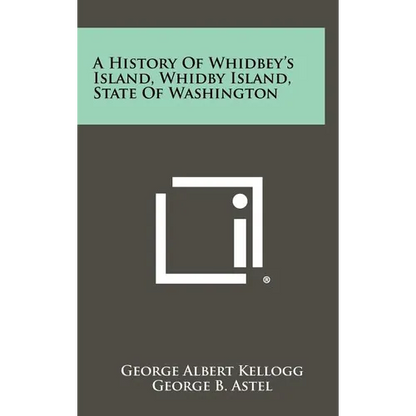 A History Of Whidbey's Island, Whidby Island, State Of Washington - Hardcover