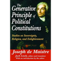 The Generative Principle of Political Constitutions: Studies on Sovereignty, Religion and Enlightenment - Paperback