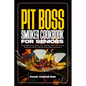 Pit Boss Smoker Cookbook for Seniors: Mastering the Art of Smoke: Over 2500 Days of Flavorful Pit Boss Recipes for Seniors to Become Multi-Tasking Gri - Paperback