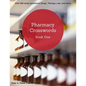 Pharmacy Crosswords: Over 500 Study Questions Designed Just for Pharmacy Students! - Paperback