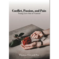 Conflict, Passion, and Pain - Hardcover