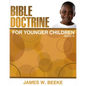 Bible Doctrine for Younger Children: Book B - Paperback