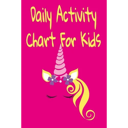 Daily Activity Chart For Kids: Daily And Weekly Responsibilities Tracker - Paperback
