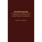 Double Jeopardy: A Reference Guide to the United States Constitution - Hardcover