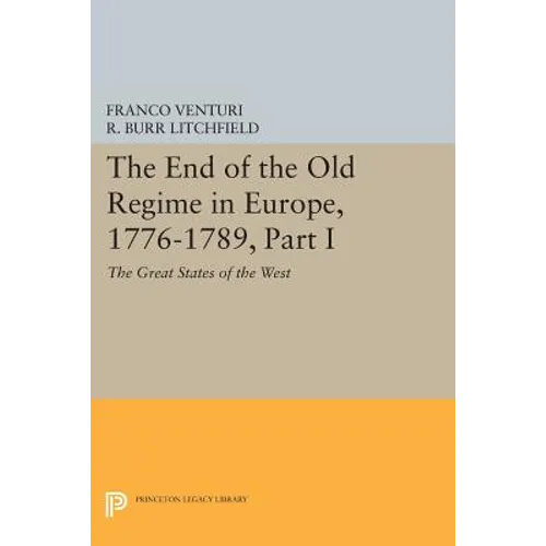 The End of the Old Regime in Europe, 1776-1789, Part I: The Great States of the West - Paperback