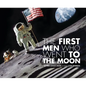 The First Men Who Went to the Moon - Hardcover