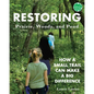 Restoring Prairie, Woods, and Pond: How a Small Trail Can Make a Big Difference - Hardcover