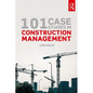 101 Case Studies in Construction Management - Paperback