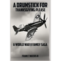 A Drumstick for Thanksgiving: A World War II Family Saga - Paperback