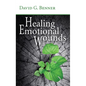 Healing Emotional Wounds - Hardcover