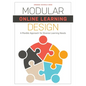 Modular Online Learning Design: A Flexible Approach for Diverse Learning Needs - Paperback
