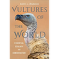 Vultures of the World: Essential Ecology and Conservation - Hardcover