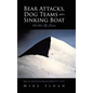 Bear Attacks, Dog Teams and a Sinking Boat: And other Life Lessons - Hardcover